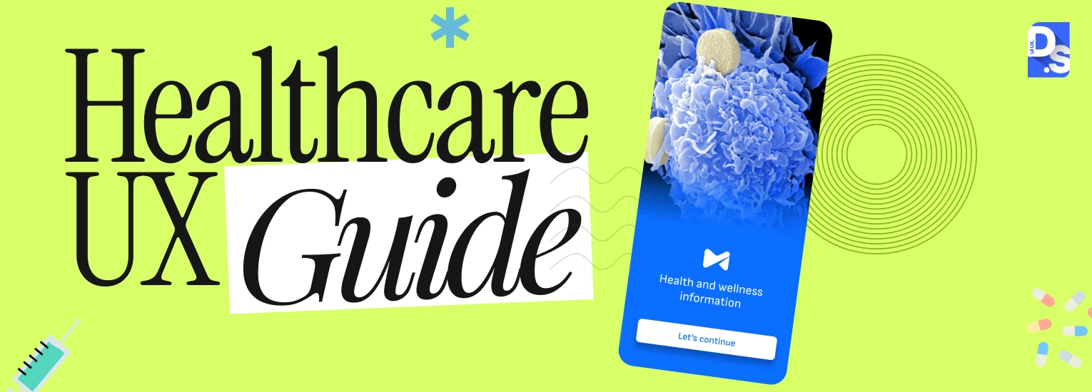 Healthcare UX Guide, Trends & Best Practices